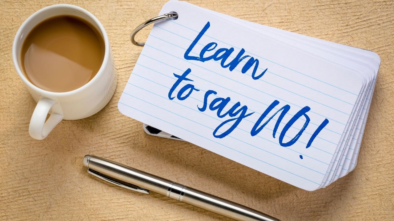 To Achieve Success Learn to say No